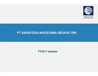 PT SARATOGA INVESTAMA SEDAYA TBK  FY2017 Updates  1  Disclaimer  These materials have been