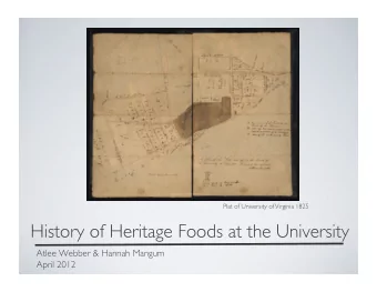 History of Heritage Foods at the University Atlee Webber &amp; Hannah Mangum April 2012  Thomas