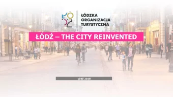 D  THE CITY REINVENTED  d 2018  Presentation plan  1. WHAT IS LODZ ALL ABOUT  2. HOW