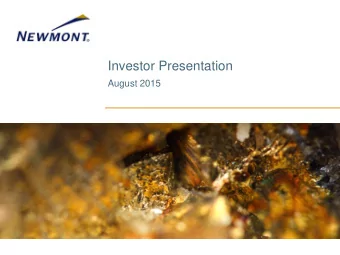 Investor Presentation  August 2015  Cautionary statement Cautionary statement regarding forward
