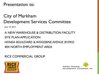 Presentation to:  City of Markham  Development Services Committee  June 10, 2014 A NEW WAREHOUSE