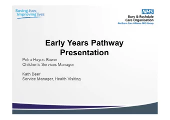 Early Years Pathway  Presentation  Petra Hayes-Bower  Childrens Services Manager  Kath Beer