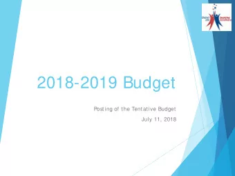 2018-2019 Budget  Posting of the Tentative Budget  July 11, 2018  Budget Calendar  January 17,