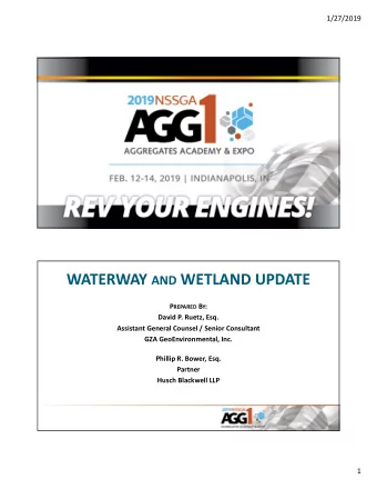 WATERWAY AND WETLAND UPDATE P REPARED B Y :  David P. Ruetz, Esq.  Assistant General Counsel /
