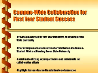 Campus-Wide Collaboration for  Campus-Wide Collaboration for  First Year Student Success  First