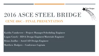 2016 ASCE STEEL BRIDGE CENE 486C  FINAL PRESENTATION Kaitlin Vandaveer  Project