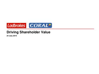 Driving Shareholder Value  24 July 2015  Agenda  Transaction Structure  Leadership Team  Strategic