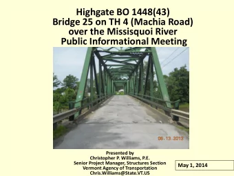 Highgate BO 1448(43)  Bridge 25 on TH 4 (Machia Road)  over the Missisquoi River  Public