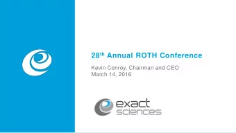 28 th Annual ROTH Conference  v  Kevin Conroy, Chairman and CEO  March 14, 2016  Safe Harbor
