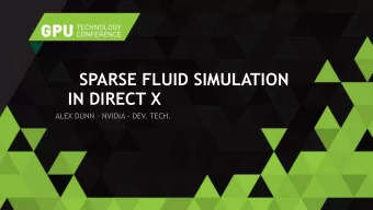 IN DIRECT X ALEX DUNN  NVIDIA - DEV. TECH.  AGENDA  Fluid in games.  Eulerian (grid based)