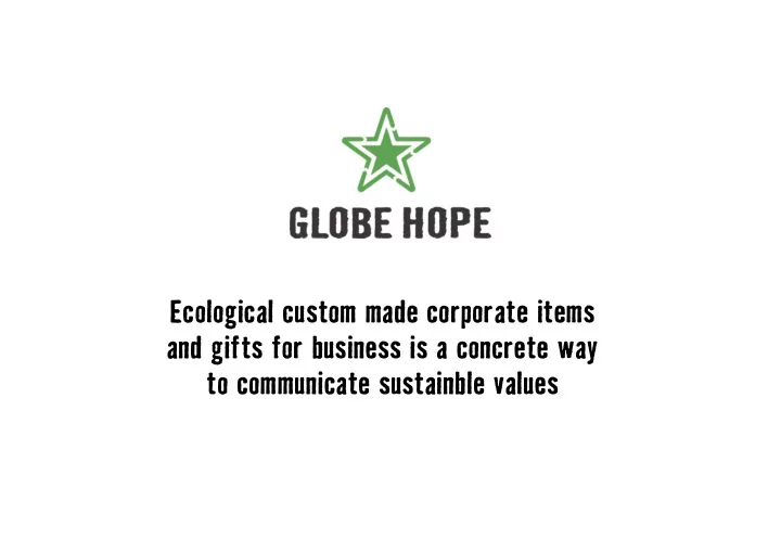 ecological custom made corporate items and gifts for