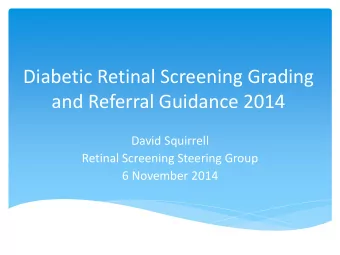 Diabetic Retinal Screening Grading  and Referral Guidance 2014  David Squirrell  Retinal Screening