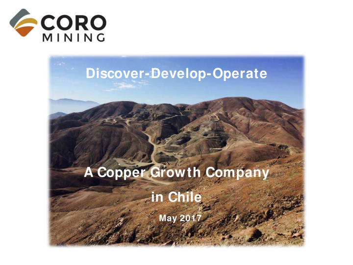 discover develop operate a copper growth company in chile