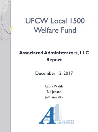 UFCW Local 1500  Welfare Fund  Associated Administrators, LLC  Report  December 12, 2017  Laura