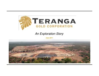 An Exploration Story  June 2011  Cautionary Statement  This presentation contains forward looking