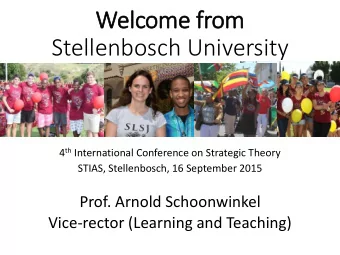 Stellenbosch University 4 th International Conference on Strategic Theory  STIAS, Stellenbosch, 16