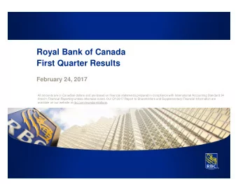 Royal Bank of Canada  First Quarter Results  February 24, 2017  All amounts are in Canadian dollars