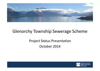 Glenorchy Township Sewerage Scheme Project Status Presentation October 2014  1 The Current