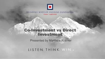 Co-Investment vs Direct  Investment  Presented by Matthew Kramer  Everyones Looking for a Deal