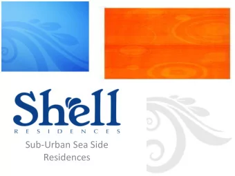 Residences  PROJECT  CONCEPT  Shell Residences is a community inspired by a  modern topical