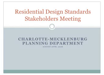 Residential Design Standards  Stakeholders Meeting  CHARLOTTE-MECKLENBURG  PLANNING DEPARTMENT  A U
