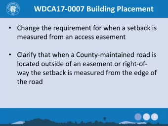 WDCA17-0007 Building Placement  Change the requirement for when a setback is  measured from an