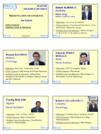 Tawfiq BOUZID  Rafael CALLAMAND (*)  Algeria  Colombia  Naval Architect  Naval Engg  Education :