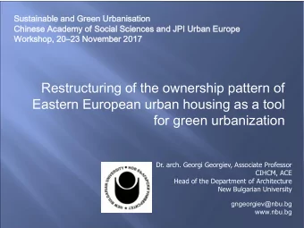Eastern European urban housing as a tool  for green urbanization  Dr. arch. Georgi Georgiev,
