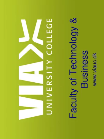 Faculty of Technology &amp;  Business  www.viauc.dk  Lecture contents:  Denmark  Entrance