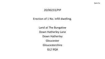 20/00233/PIP  Erection of 1 No. infill dwelling.  Land at The Bungalow  Down Hatherley Lane  Down