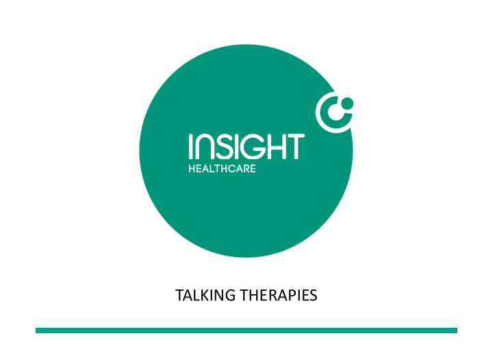 talking therapies what we will cover today