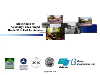 State Route 99  Auxiliary Lanes Project  Route 32 to East 1st Avenue  August 18, 2011  Project