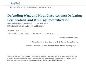 Defending Wage and Hour Class Actions: Defeating  Certification  and Winning Decertification
