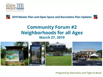 Community Forum #2  Neighborhoods for all Ages  March 27, 2019  Prepared by Harriman and Tighe