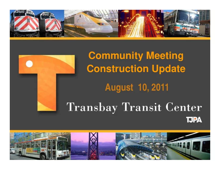 community meeting construction update august 10 2011 our