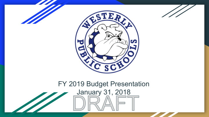 fy 2019 budget presentation january 31 2018 it has to