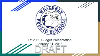 FY 2019 Budget Presentation  January 31, 2018  It Has to Begin and End with  The Student We Want