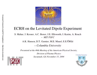 ECRH on the Levitated Dipole Experiment  S. Mahar, J. Kesner, A.C. Boxer, J.E. Ellsworth, I. Karim,