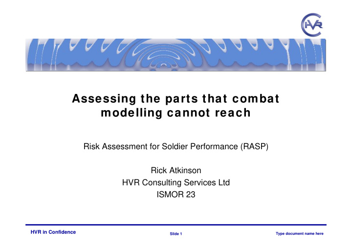 assessing the parts that combat modelling cannot reach