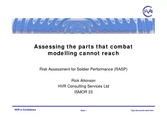 Assessing the parts that combat  modelling cannot reach  Risk Assessment for Soldier Performance