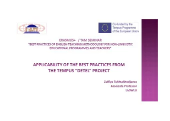APPLICABILITY OF THE BEST PRACTICES FROM  THE TEMPUS DETEL PROJECT  Zulfiya Tukhtakhodjaeva