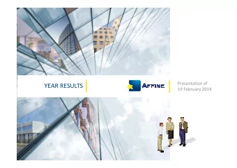 YEAR RESULTS  YEAR RESULTS  19 February 2014  AFFINE  MILESTONE  2009-2013 CHANGES