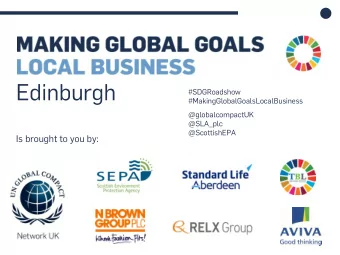Edinburgh  #SDGRoadshow  #MakingGlobalGoalsLocalBusiness  @globalcompactUK  @SLA_plc  @ScottishEPA