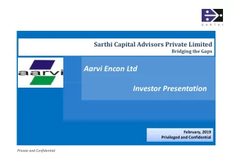 Aarvi Encon Ltd  Investor Presentation  February, 2019  Privileged and Confidential  Private and