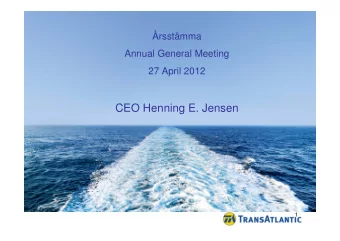 CEO Henning E. Jensen  1  TransAtlantic in Brief  Two business areas  Industrial Shipping (IS), HQ