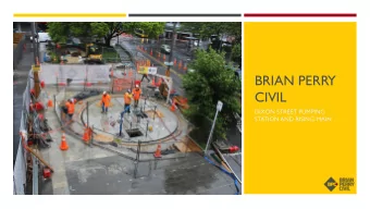 CIVIL  DIXON STREET PUMPING  STATION AND RISING MAIN  BRIAN PERRY CIVIL  Established by Brian Perry