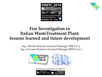 Fire Investigation in  Italian WasteTreatment Plant:  lessons learned and future development  Ing.