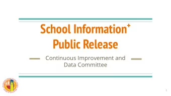 Public Release  Continuous Improvement and  Data Committee  1  Additional Information for the