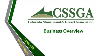 Business Overview  CSSGAs Direction Remains Focused  Safety  Communication  Governmental