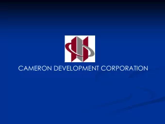 CAMERON DEVELOPMENT CORPORATION  Major Factors Affecting Development  Major Factors Affecting